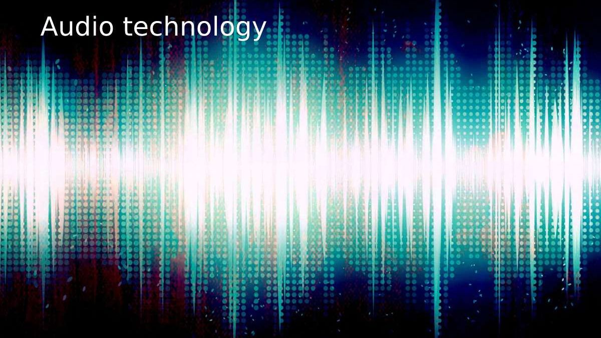 What is Audio technology? – Information, and Important