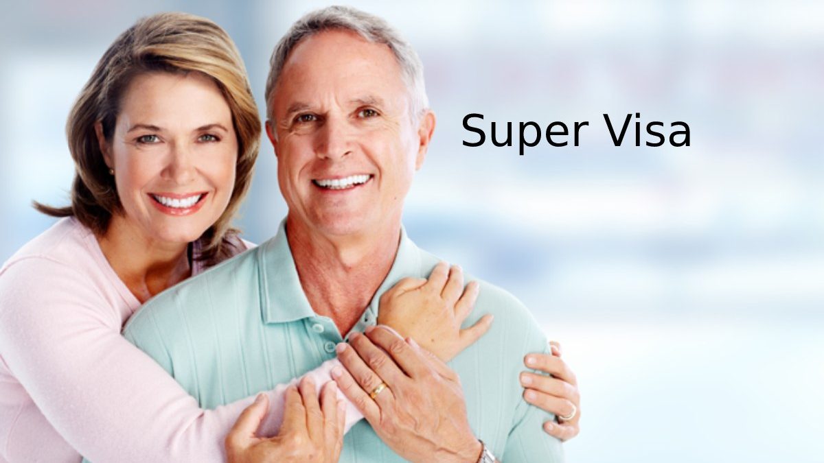 What Is Super Visa? – Summary,  Insurance, Its Cost, And More