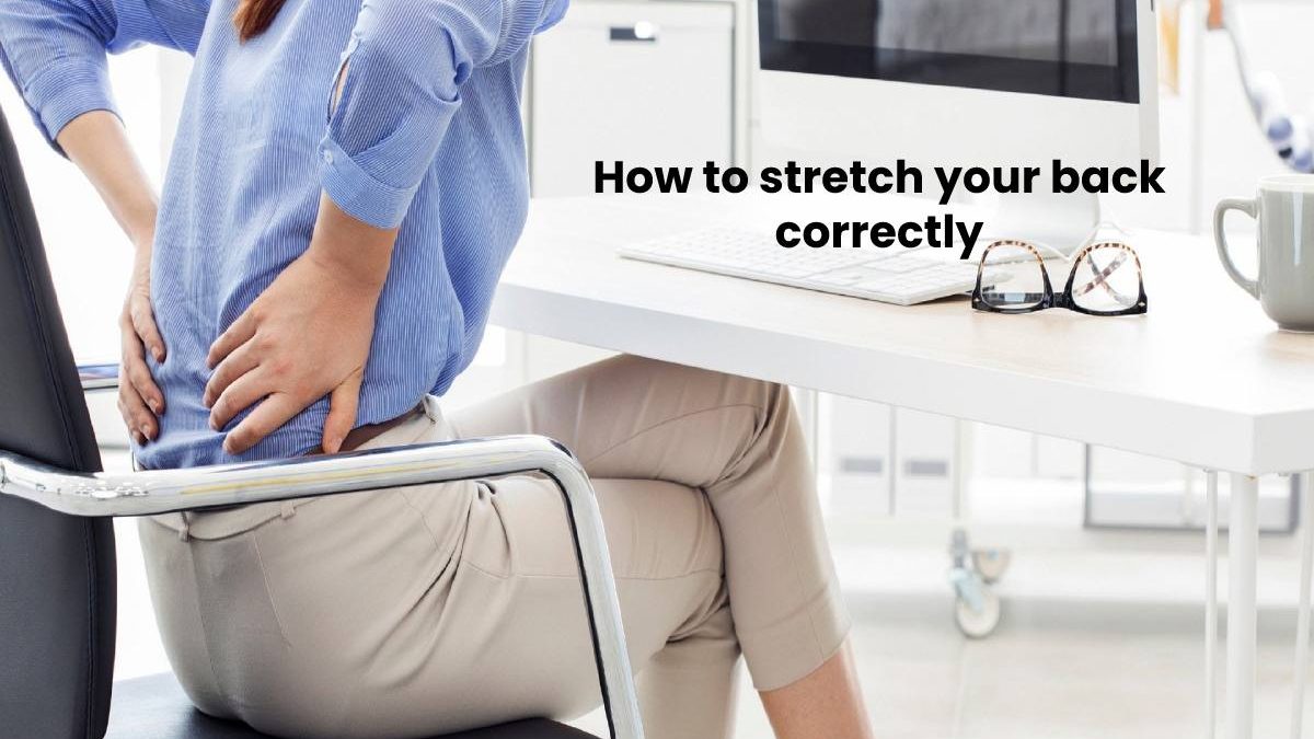 How to Stretch your Back Correctly