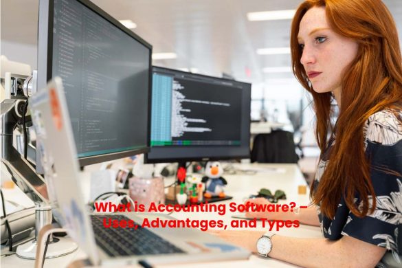 What is Accounting Software_ – Uses, Advantages, and Types