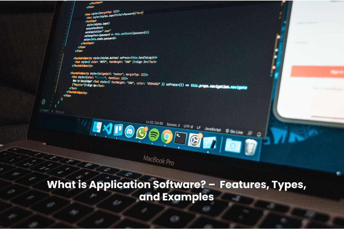 What is Application Software? – Features, Types, and Examples
