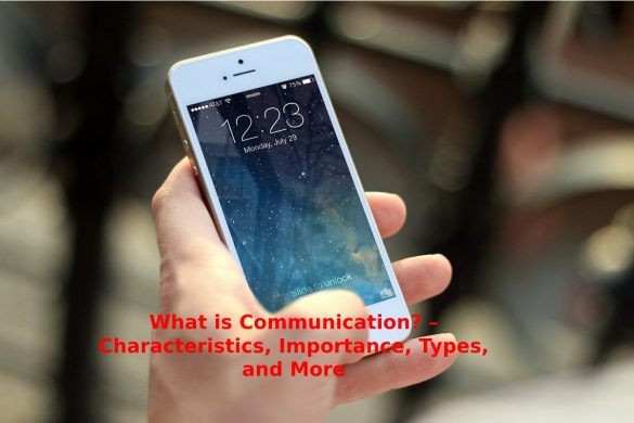 What is Communication_ – Characteristics, Importance, Types, and More