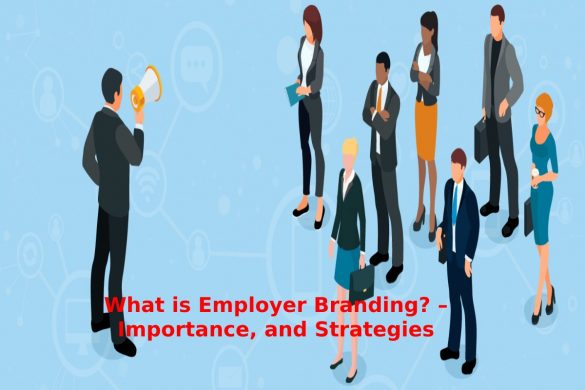 What is Employer Branding_ – Importance, and Strategies