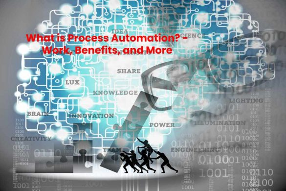 What is Process Automation - Work, Benefits, and More