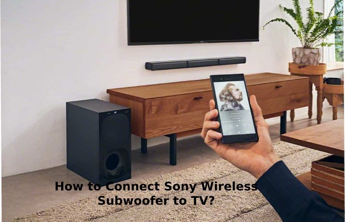 How to Connect Sony Wireless Subwoofer to TV_