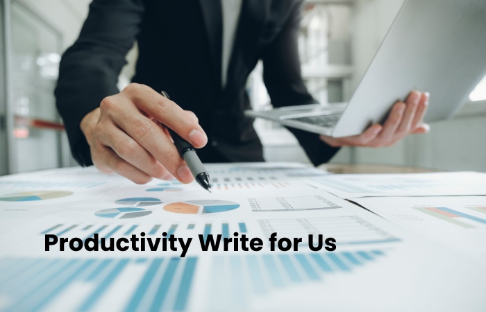 Productivity Write for Us 