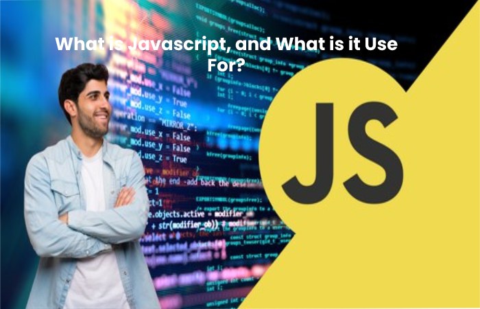 What is Javascript, and What is it Use For_