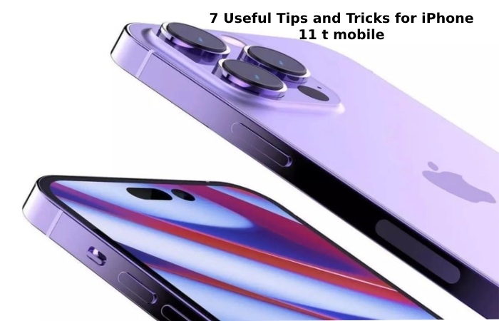 7 Useful Tips and Tricks for iPhone 11 t mobile