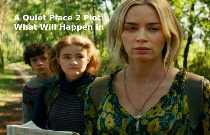 A Quiet Place 2 Plot_ What Will Happen in Part II_