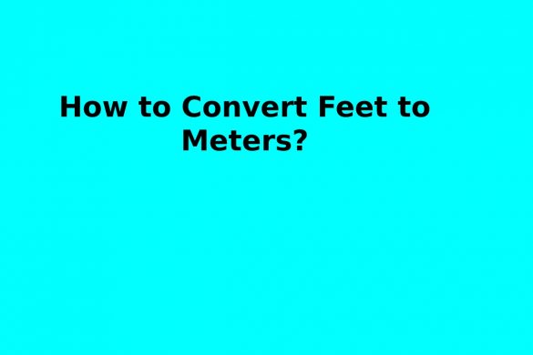 How to Convert Feet to Meters_