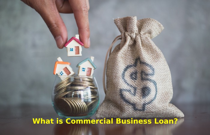 What is Commercial Business Loan_