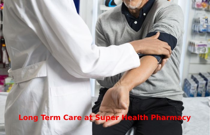 Long Term Care at Super Health Pharmacy