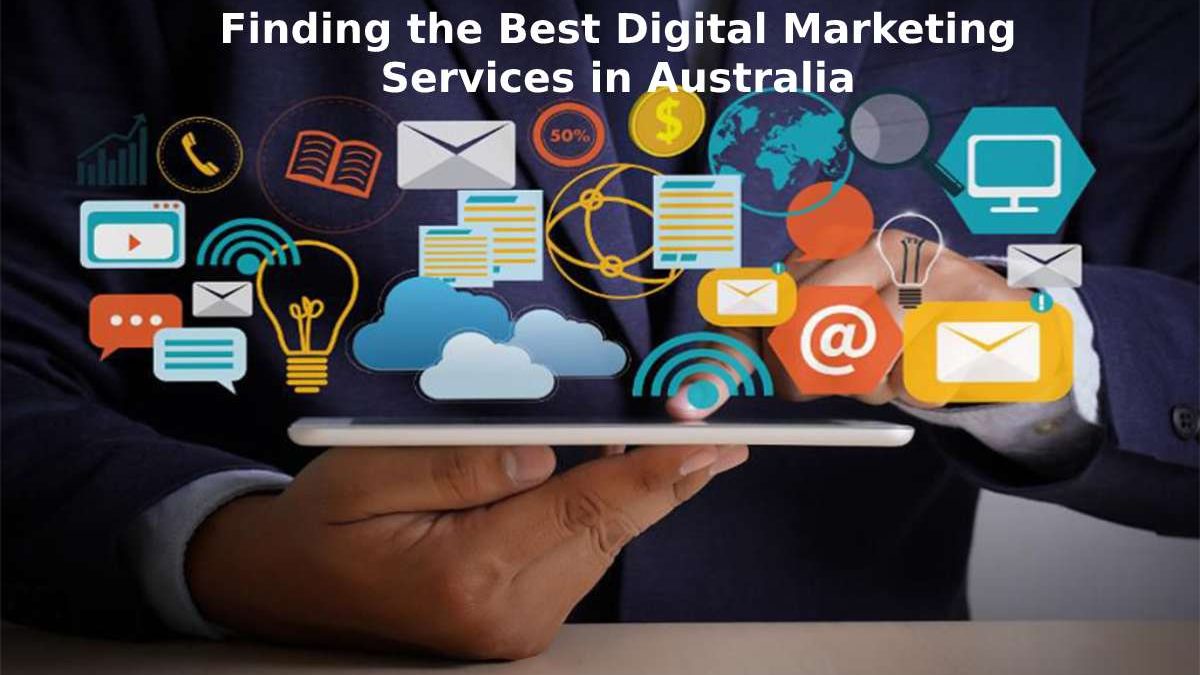 Finding the Best Digital Marketing Services in Australia