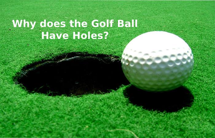 Why does the Golf Ball Have Holes_