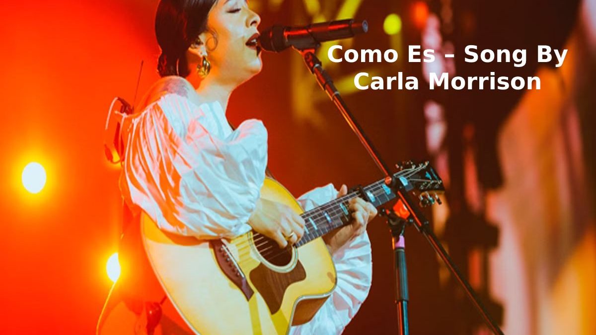 Como Es – Song By Carla Morrison