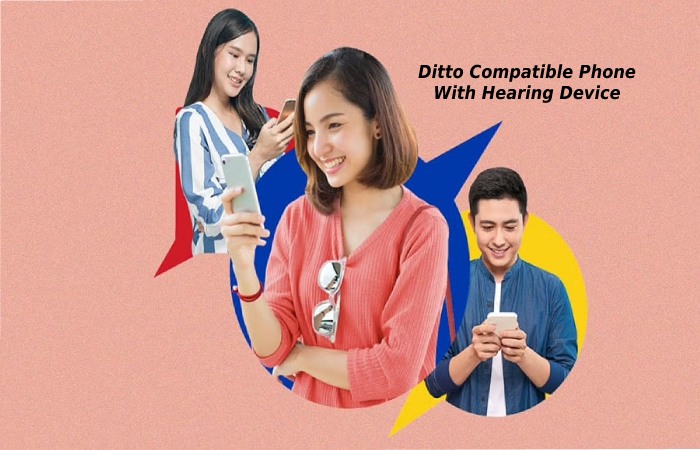Ditto Compatible Phone With Hearing Device