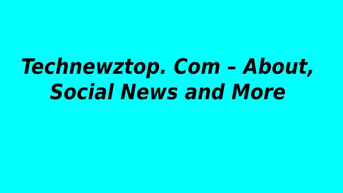 Technewztop. Com – About, Social News and More