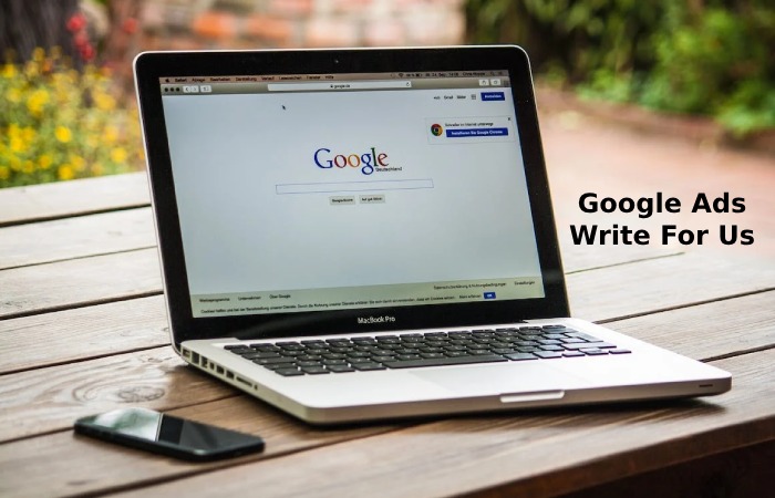 Google Ads Write For Us
