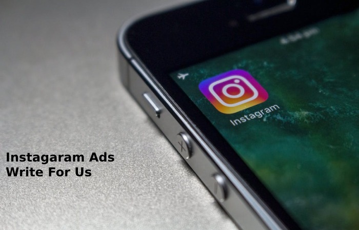 Instagaram Ads Write For Us (2)