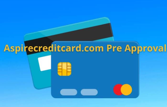 How to Apply for Aspire Credit Card Pre-approval?