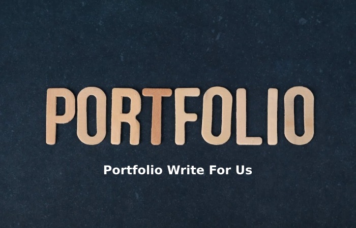 Portfolio Write For Us